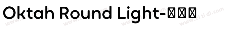 Oktah Round Light字体转换 Oktah Round Light字体转换